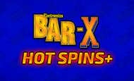 Bar X Hot Spins + Mobile Slots