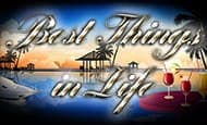 Best Things in Life Mobile Slots