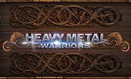 Heavy Metal Warriors Mobile Slots